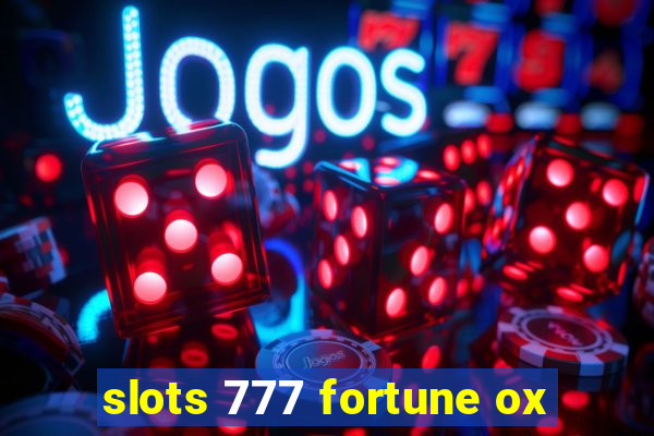 slots 777 fortune ox